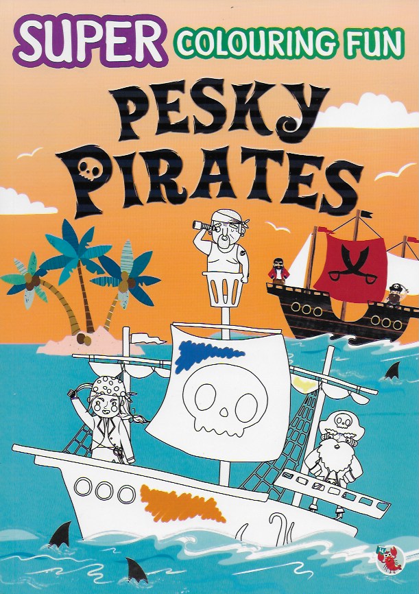 Pesky Pirates: Super Colouring Fun