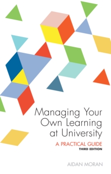 Managing Your Own Learning at University: A Practical Guide (3rd Edition)