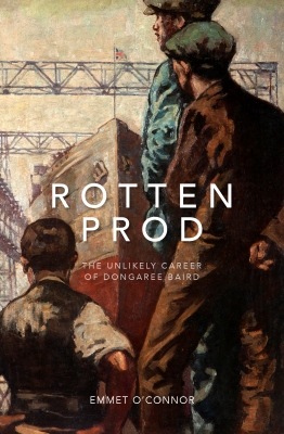 Rotten Prod : The Unlikely Career of Dongaree Baird