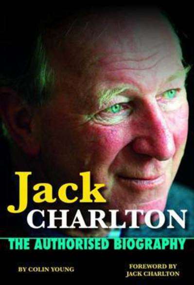 Jack Charlton : The Authorised Biography
