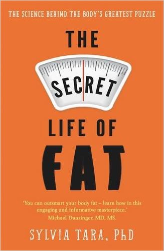 The Secret Life of Fat: The Science Behind the Body's Greatest Puzzle