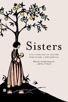 Sisters: Nine Families of sisters who made a difference