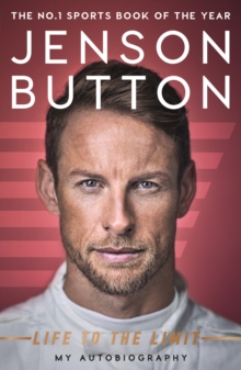 Jenson Button: Life to the Limit : My Autobiography