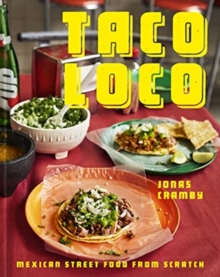Taco Loco : Mexican street food from scratch