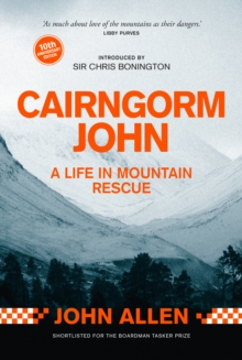 Cairngorm John : A Life in Mountain Rescue 10th Anniversary Edition
