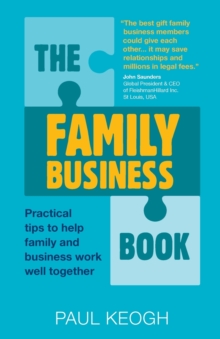 The Family Business Book : Practical Tips to Help Family and Business Work Well Together