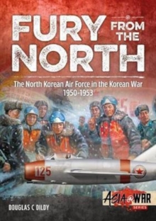 Fury from the North : North Korean Air Force in the Korean War, 1950-1953