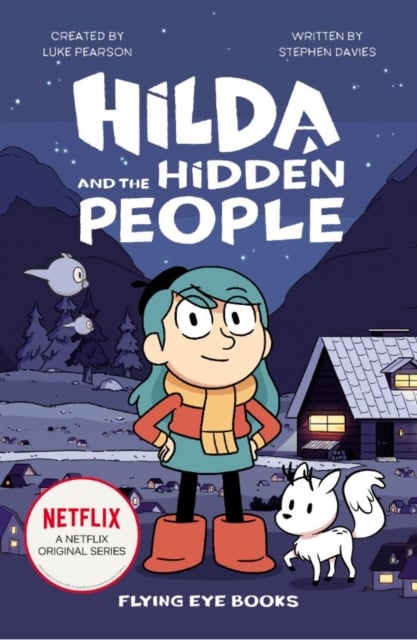 Hilda and the Hidden People (Netflix Series Book 1)