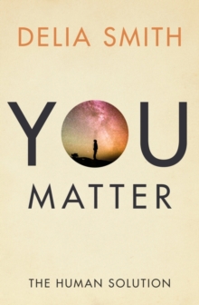 You Matter : The Human Solution