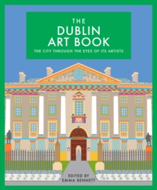 The Dublin Art Book : The City Through the Eyes of its Artists