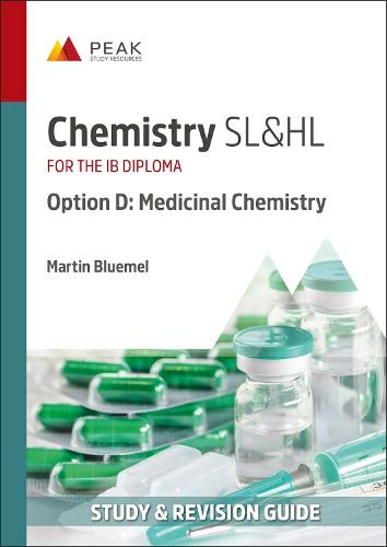 Chemistry SL&HL Option D: Medicinal Chemistry : Study & Revision Guide for the IB Diploma