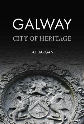 Galway : City of Heritage 