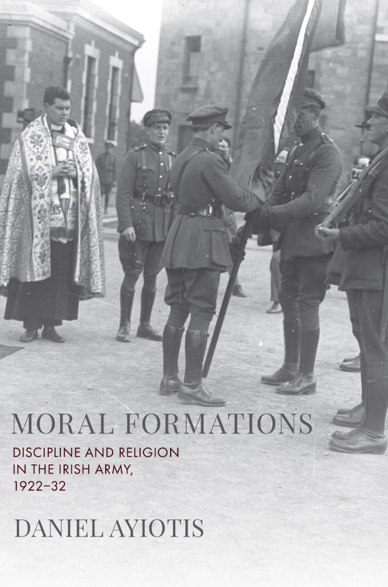 Moral Formations: Discipline and Religion in the Irish Army 1922–32