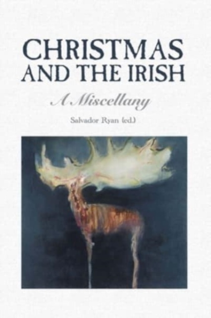 Christmas and the Irish : A Miscellany