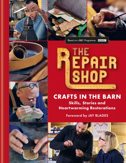 The Repair Shop: Crafts in the Barn - Skills, stories and heartwarming restorations