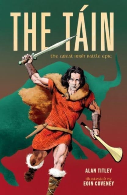 Alan Titley : The Tain : The Great Irish Battle Epic