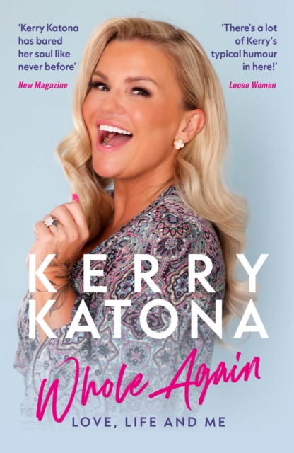 Kerry Katona: Whole Again : Love, Life and Me