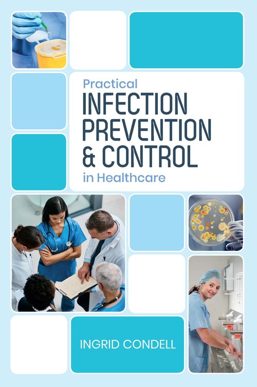Practical Infection Prevention & Control in Healthcare