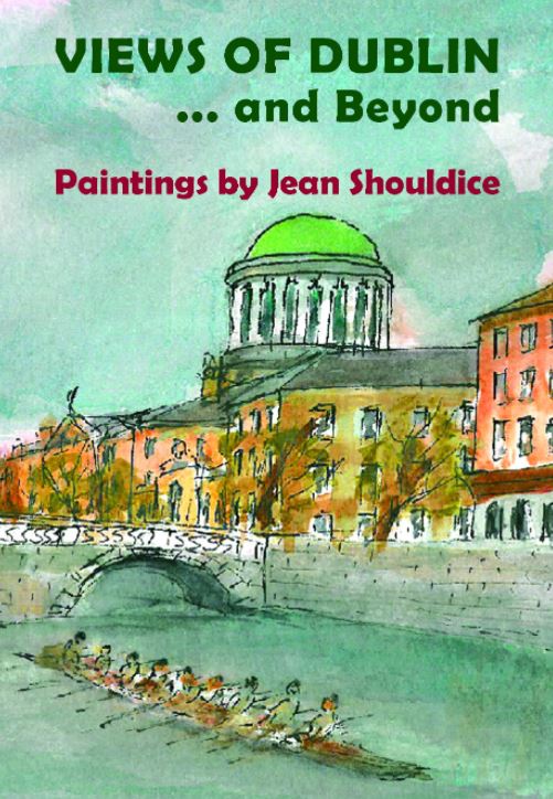 Views of Dublin and Beyond : Paintings by Jean Shouldice