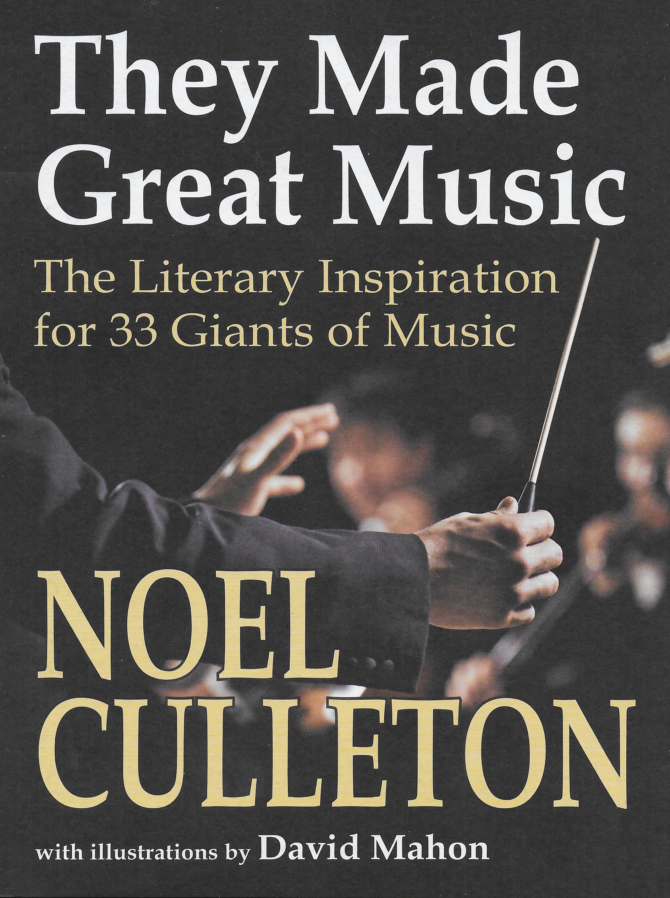 They Made Great Music : The Literary Inspiration for 33 Giants of Music