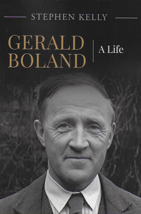 Gerald Boland : A Life (Irish Historic Memoir)