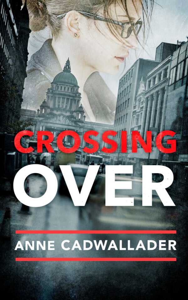 Anne Cadwallader : Crossing Over (Irish Crime Fiction)