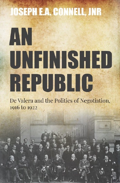 An Unfinished Republic : De Valera and the Politics of Negotiation