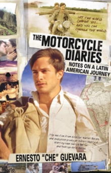 Motorcycle Diaries, The (movie Tie-in Edition) : Notes on a Latin American Journey