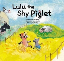 Lulu the Shy Piglet : Overcoming Shyness