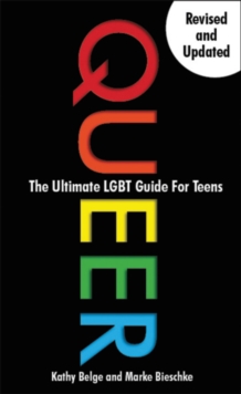 Queer : The Ultimate LGBT Guide for Teens