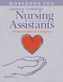 Workbook for Lippincott Textbook for Nursing Assistants : A Humanistic Approach to Caregiving