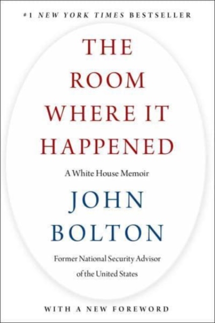 The Room Where It Happened : A White House Memoir (Paperback)