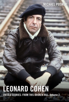 Leonard Cohen, Untold Stories: From This Broken Hill, Volume 2 : 2