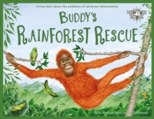Buddy's Rainforest Rescue : A True Story About Deforestation : 4