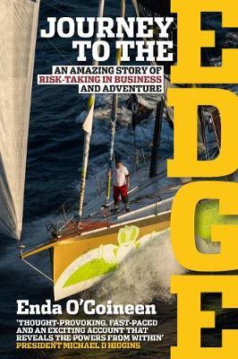 Journey To The Edge : Enda O'Coineen's remarkable story of defying the odds to sail solo around the world