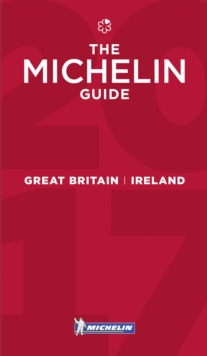 Michelin Guide Great Britain & Ireland 2017 : Hotels & Restaurants