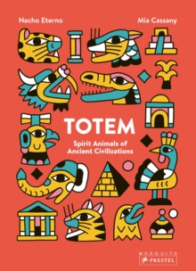 Totem : Spirit Animals of Ancient Civilizations