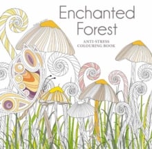 Enchanted Forest: Anti-Stress Colouring Book
