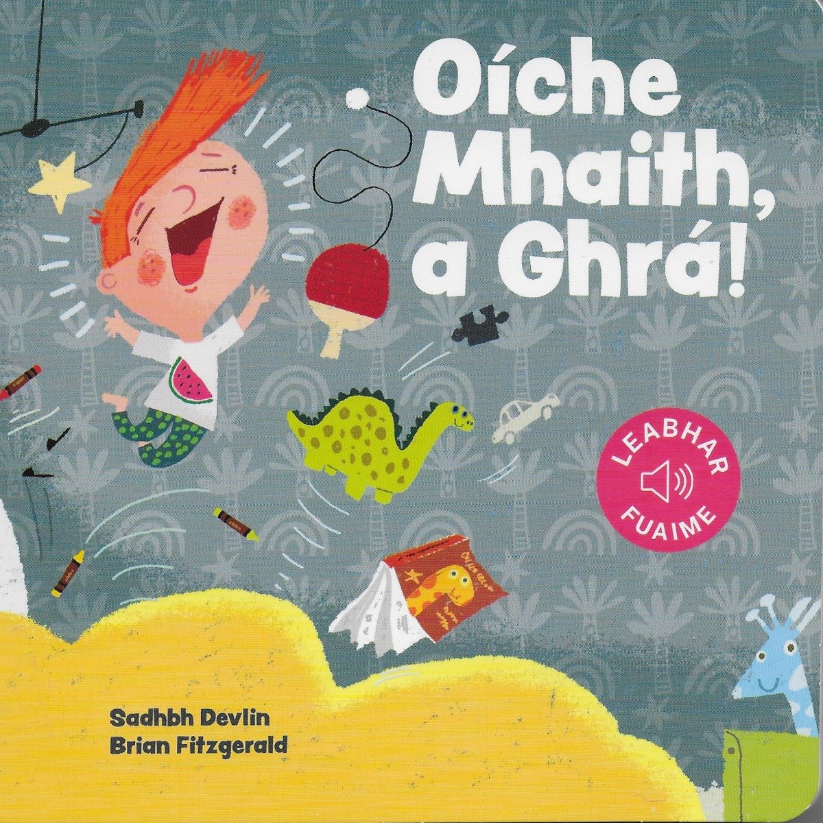 Oíche Mhaith, a Ghrá : Leabhar Fuaime (Board Book)
