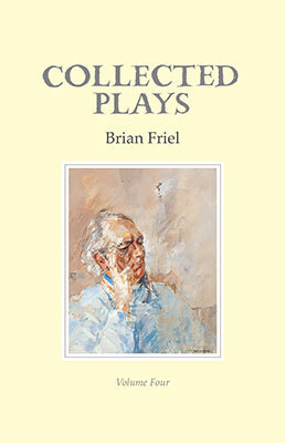 Brian Friel: Collected Plays - Volume 4