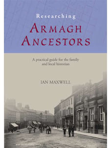 Researching Armagh Ancestors : A practical guide for the family and local historian