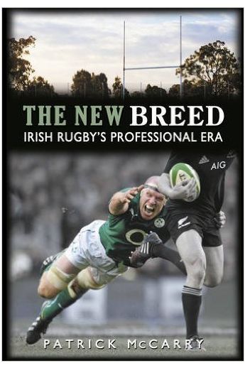 The New Breed: Irish Rugby's Professional Era