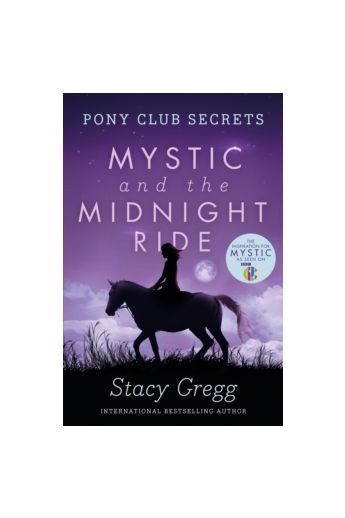Mystic and the Midnight Ride (Pony Club Secrets Book 1)