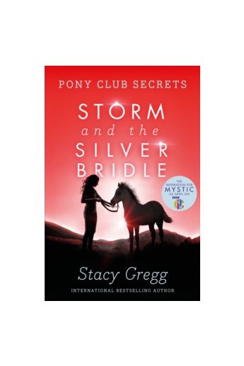 Storm and the Silver Bridle (Pony Club Secrets Book 6)