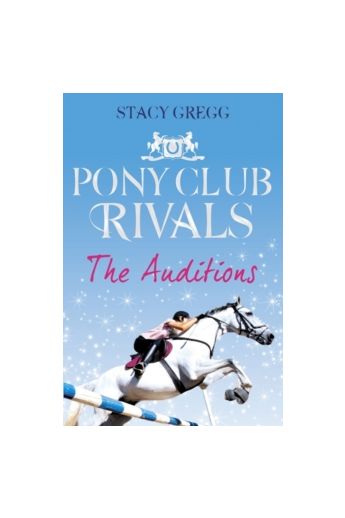 The Auditions (Pony Club Rivals Book 1)