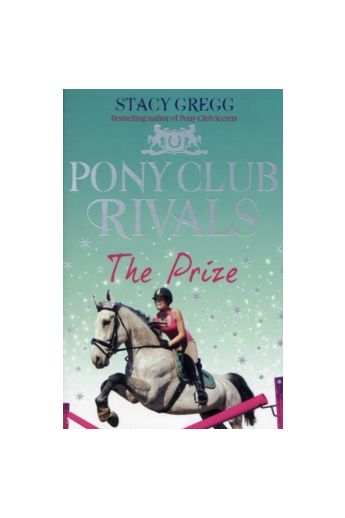 The Prize (Pony Club Rivals Book 4)