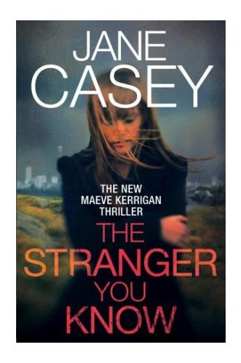The Stranger You Know : (Maeve Kerrigan 4)
