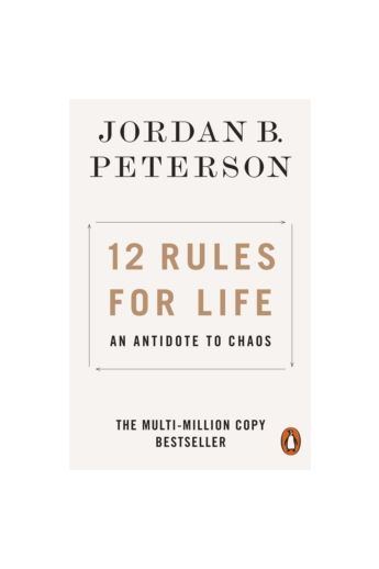 12 Rules for Life : An Antidote to Chaos