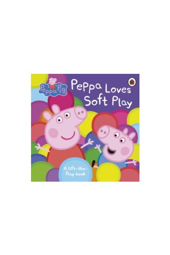 Peppa Pig: Peppa Loves Soft Play : lift-the-flap book