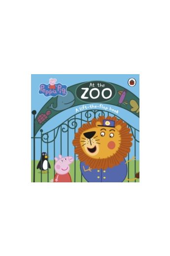 Peppa Pig: At the Zoo : A Lift-the-Flap Book